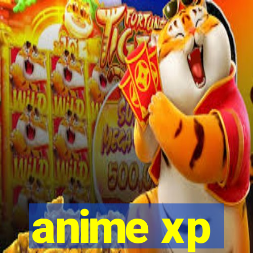 anime xp